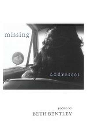 Missing Addresses de Beth Bentley