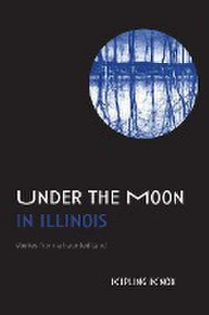 Under the Moon in Illinois de Kipling Knox