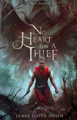 No Heart for a Thief de James Lloyd Dulin