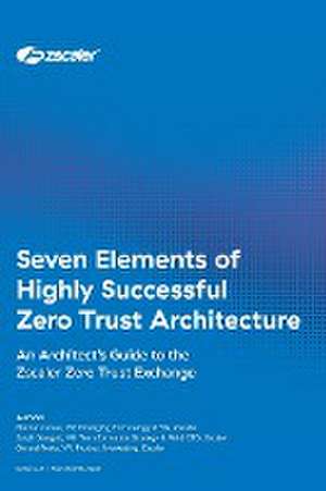 Seven Elements of Highly Successful Zero Trust Architecture de Nathan Howe