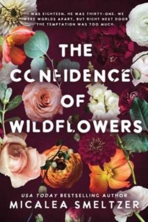 The Confidence of Wildflowers de Micalea Smeltzer