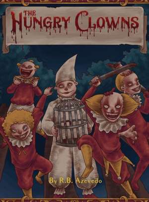 The Hungry Clowns de R B Azevedo