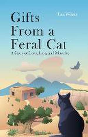 Gifts from a Feral Cat de Tian Wilson