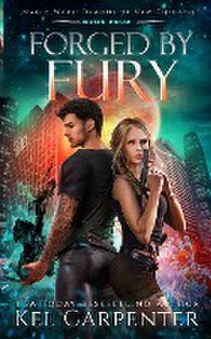 Forged by Fury de Kel Carpenter