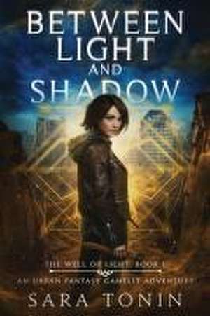 Tonin, S: BETWEEN LIGHT & SHADOW