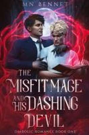 The Misfit Mage and His Dashing Devil de Mn Bennet