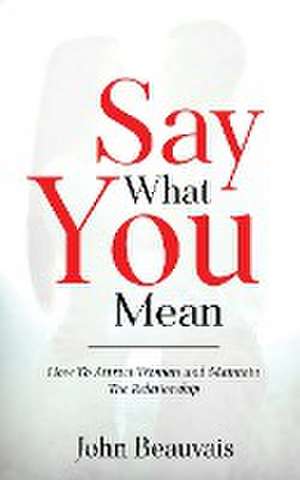 Say What You Mean de John Beauvais