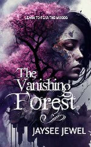 The Vanishing Forest de Jaysee Jewel