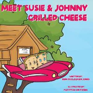 Meet Susie & Johnny Grilled Cheese de Erin Dullaghan Jones