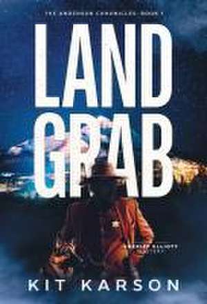 Land Grab de Kit Karson