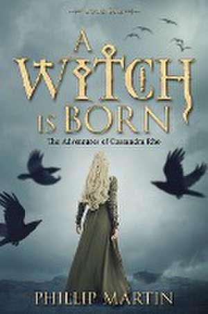 A Witch Is Born de Phillip Martin