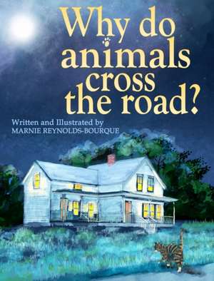 Why do animals cross the road? de Marnie Bourque Reynolds