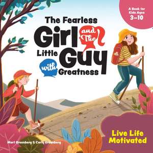 The Fearless Girl and the Little Guy with Greatness - Live Life Motivated de Mort Greenberg