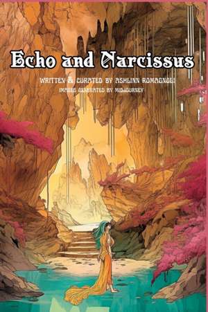 Echo and Narcissus - A Greek Myth Graphic Novella Powered by AI de Ashlinn Romagnoli