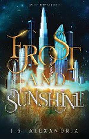 Frost and Sunshine de J. S. Alexandria