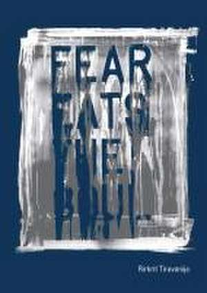 Rirkrit Tiravanija: Fear Eats the Soul de Nora Severson Cafritz