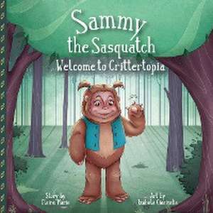 Sammy The Sasquatch de Claire Marie