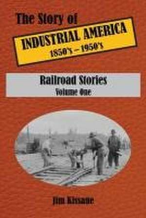 Railroad Stories: The Story of Industrial America (1850's -