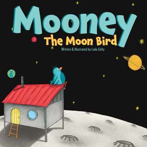 Mooney The Moon Bird de Luke Eddy