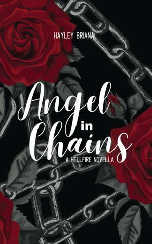 Angel in Chains de Hayley Briana