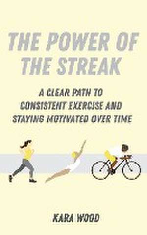 THE POWER OF THE STREAK de Kara Wood