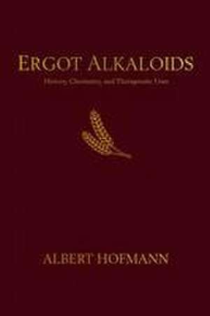 Ergot Alkaloids de Albert Hofmann