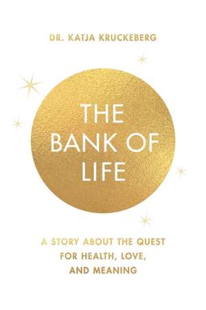 The Bank of Life de Katja Kruckeberg