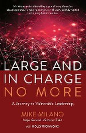 Large and In Charge No More de Maj Gen (Ret) Mike Milano