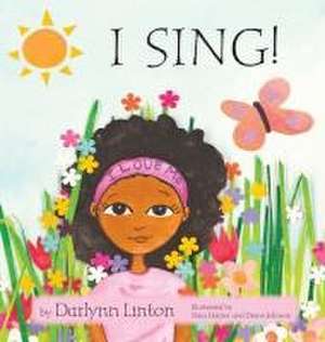 I Sing de Darlynn Linton