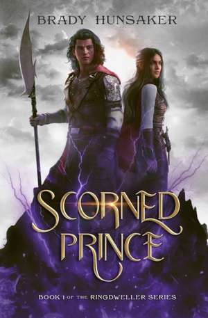 Scorned Prince (Ringdweller Series Book #1) de Brady Hunsaker