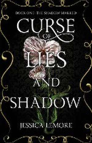 Curse of Lies and Shadow de Jessica Lemore