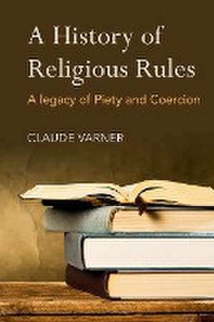 A History of Religious Rules de Claude Varner