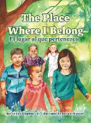 The Place Where I Belong / El lugar al que pertenezco de Candice Klopfenstein