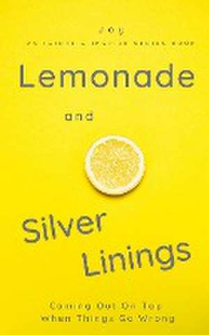 Lemonade and Silver Linings de Joy Joy