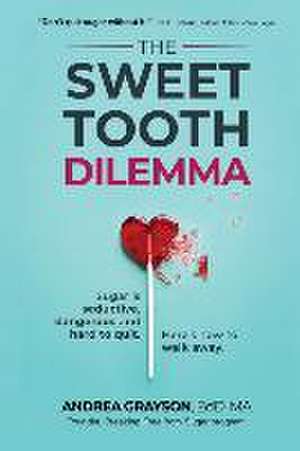 The Sweet Tooth Dilemma de Andrea Grayson