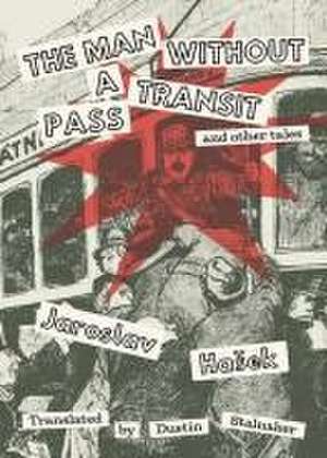 The Man Without a Transit Pass de Jaroslav Hasek