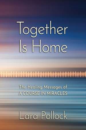 Together Is Home de Lara Pollock