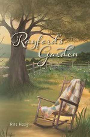 Rayford's Garden de Rita Haag