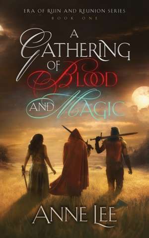 A Gathering of Blood and Magic de Anne Lee