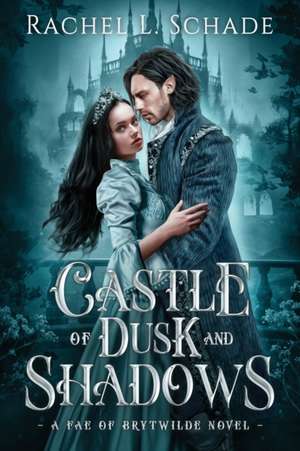 Castle of Dusk and Shadows de Rachel L. Schade