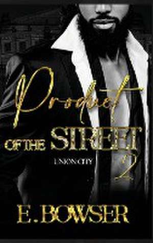 Product Of The Street Union City Book 2 de E. Bowser