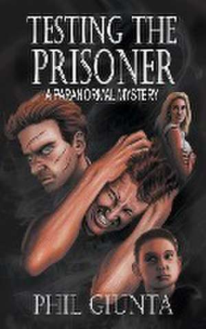 Testing the Prisoner de Phil Giunta