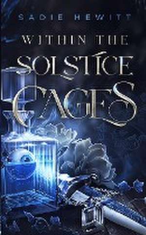 Within the Solstice Cages de Sadie Hewitt