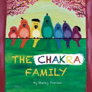 The Chakra Family de Sharay Prevost