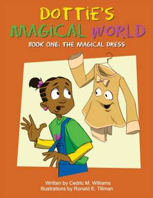 Dottie's Magical World Book 1 de Cedric M. Williams