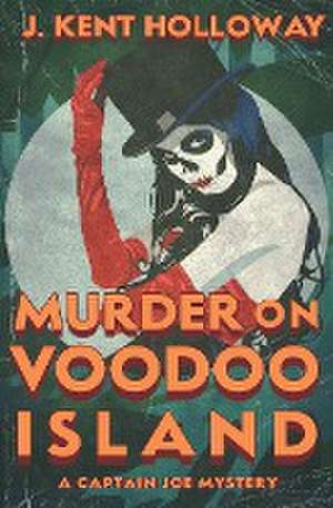 Murder on Voodoo Island de J. Kent Holloway