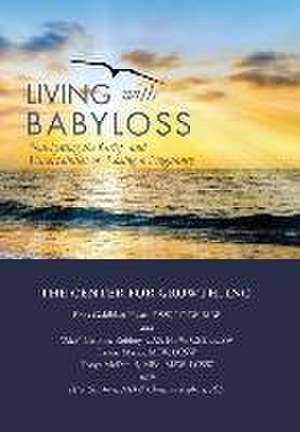 Living with Babyloss: Navigating the Grief and Uncertainties of Losing a Pregnancy de Erica Goldblatt Hyatt