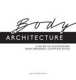 Body Architecture de Lauri James Smith