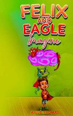 Felix and Eagle Imagine de Willie Thomas