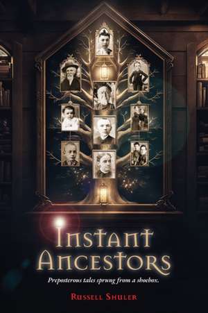 Instant Ancestors de Russell A Shuler